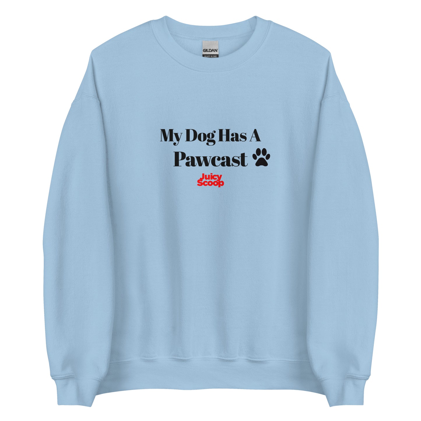 My Dog Has A Pawcast Unisex Sweatshirt
