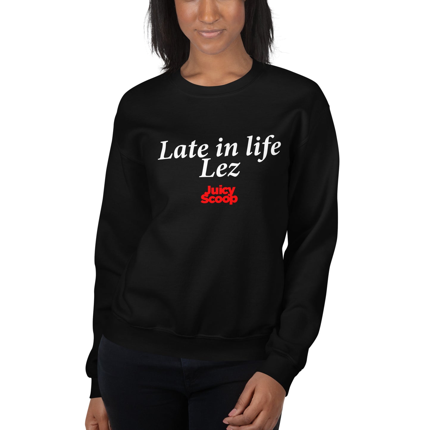 Late In Life Lez Unisex Sweatshirt