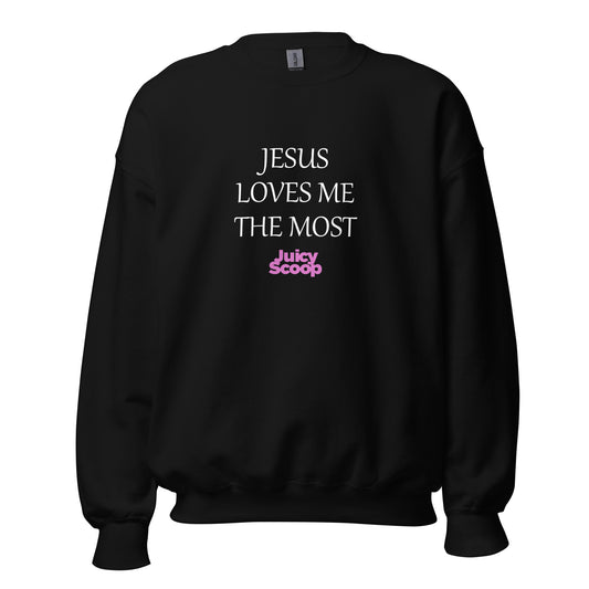 Jesus Loves Me The Most Unisex Sweatshirt