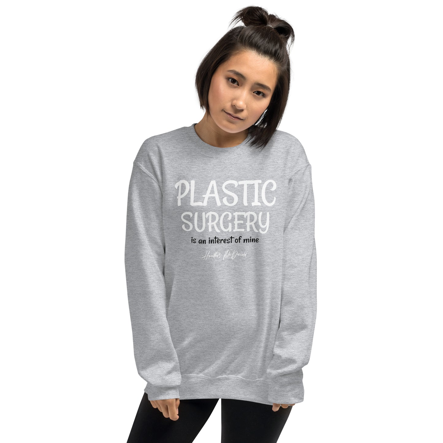 Plastic Surgery Is An Interest Of Mine Unisex Sweatshirt