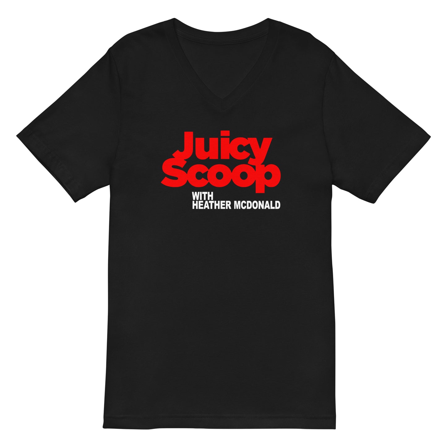 Juicy Scoop with Heather McDonald Short Sleeve V-Neck T-Shirt
