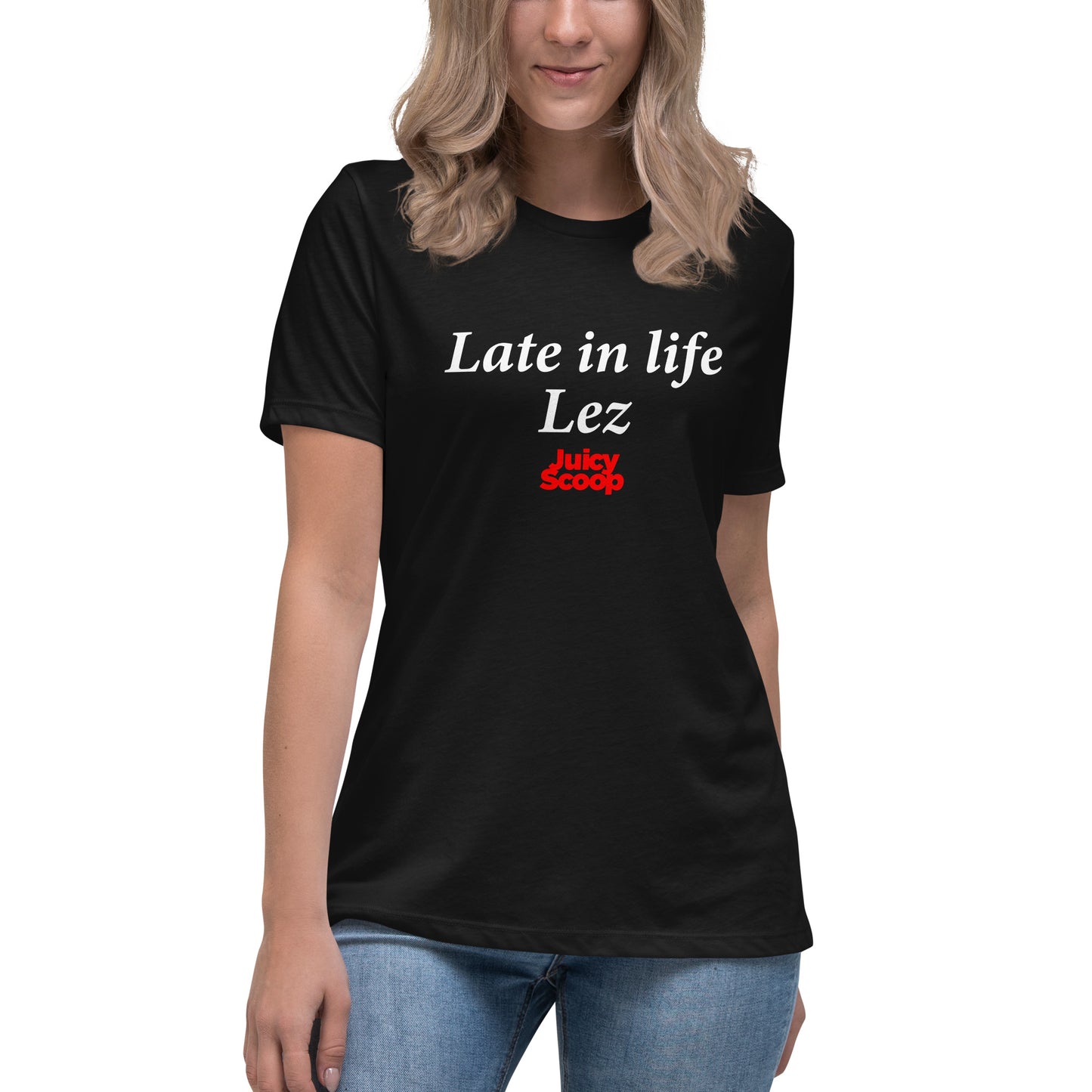 Late In Life Lez Women's Relaxed T-Shirt