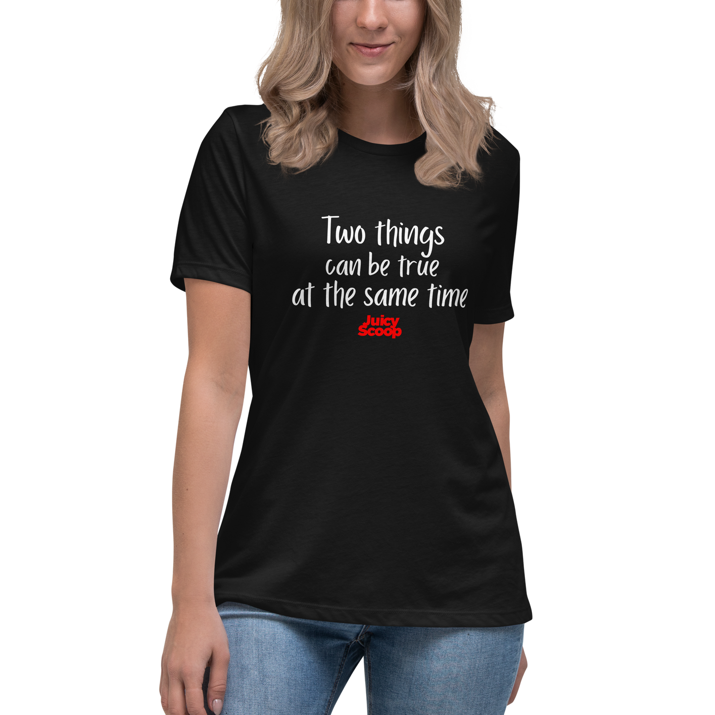 Two Things Can Be True At The Same Time Women's Relaxed T-Shirt